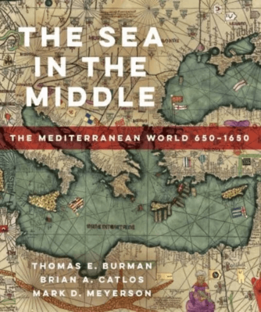 The Sea in the Middle av Thomas E Burman, Brian A. Catlos, Mark D. Meyerson