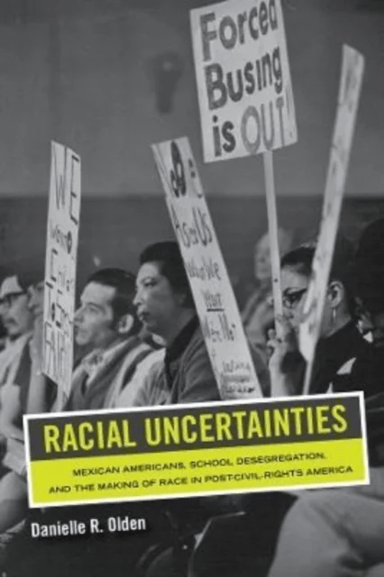 Racial Uncertainties av Danielle R. Olden