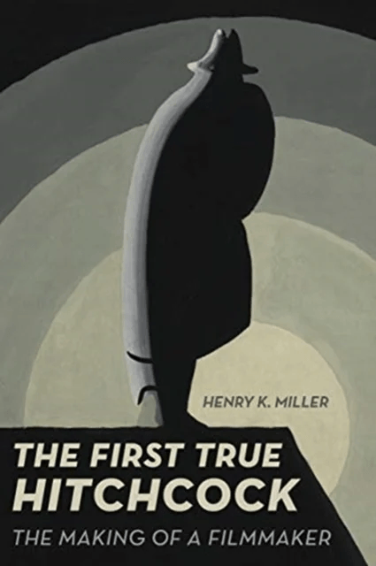The First True Hitchcock av Henry K. Miller