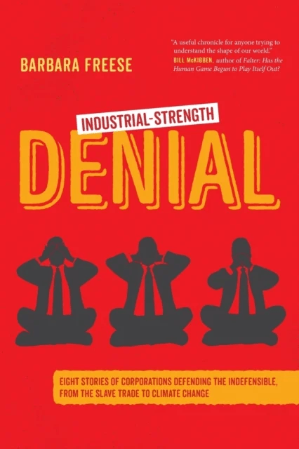 Industrial-Strength Denial av Barbara Freese