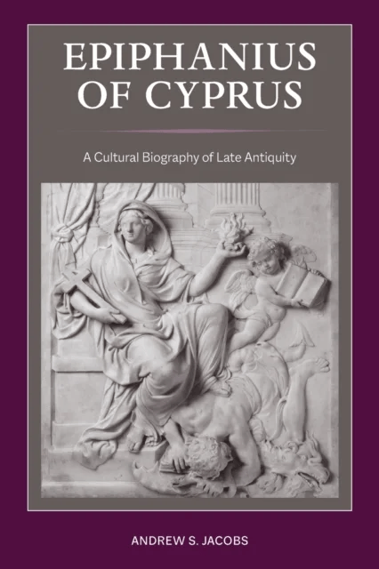 Epiphanius of Cyprus av Andrew S. Jacobs