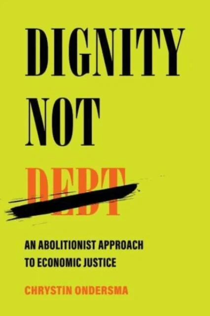 Dignity Not Debt av Chrystin Ondersma