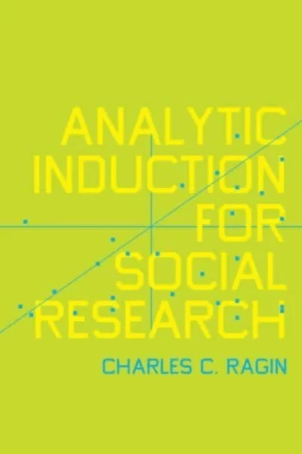 Analytic Induction for Social Research av Charles C. Ragin