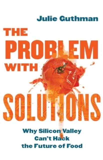 The Problem with Solutions av Julie Guthman