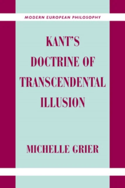 Kant's Doctrine of Transcendental Illusion av Michelle (University of San Diego) Grier