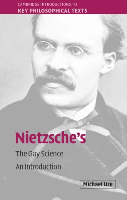 Nietzsche's The Gay Science av Michael (Monash University Victoria) Ure