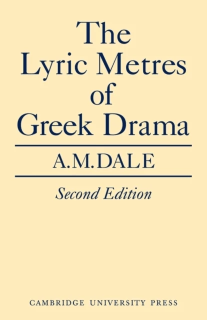 Lyric Metres of Greek Drama av A. M. Dale