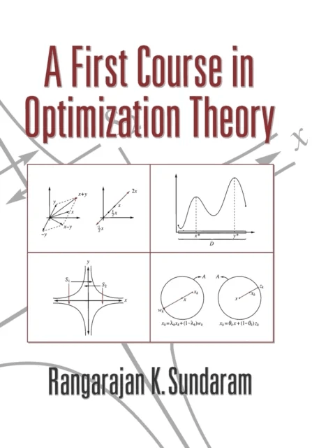 A First Course in Optimization Theory av Rangarajan K. (Stern School of Business New York) Sundaram