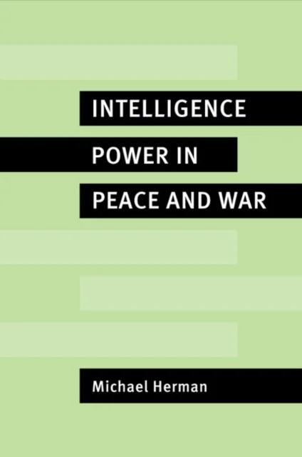 Intelligence Power in Peace and War av Michael Herman