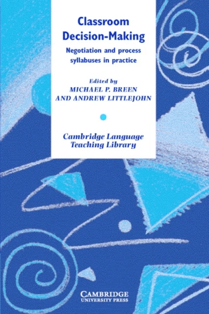 Classroom Decision-Making av Michael P. (University of Stirling) Breen, Andrew Littlejohn