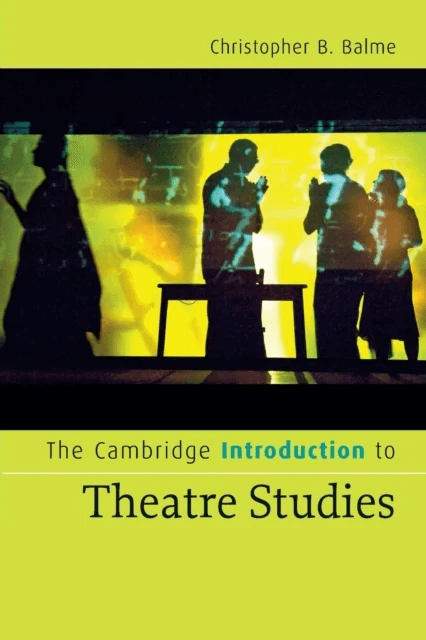 The Cambridge Introduction to Theatre Studies av Christopher B. Balme