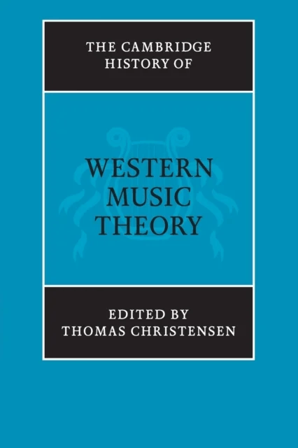 The Cambridge History of Western Music Theory