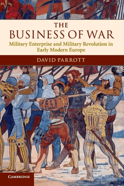 The Business of War av David (University of Oxford) Parrott