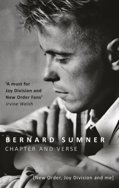 Chapter and Verse - New Order, Joy Division and Me av Bernard Sumner