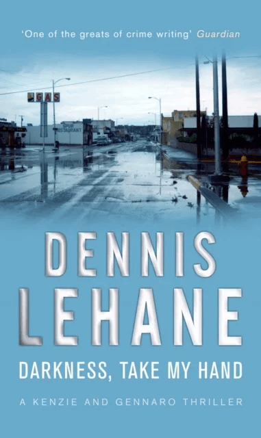 Darkness, Take My Hand av Dennis Lehane