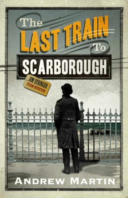 The Last Train to Scarborough av Andrew Martin