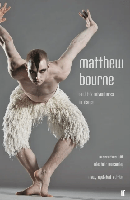 Matthew Bourne and His Adventures in Dance av Alastair (Dance) Macaulay, Matthew Bourne