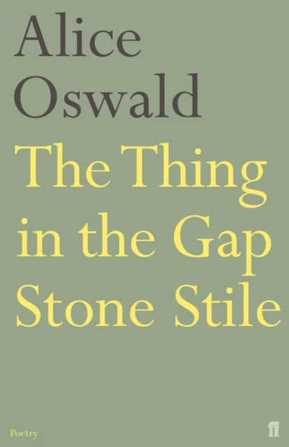 The Thing in the Gap Stone Stile av Alice Oswald