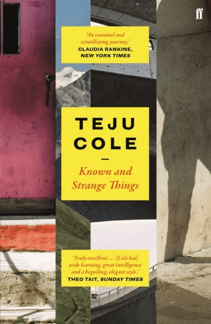 Known and Strange Things av Teju Cole