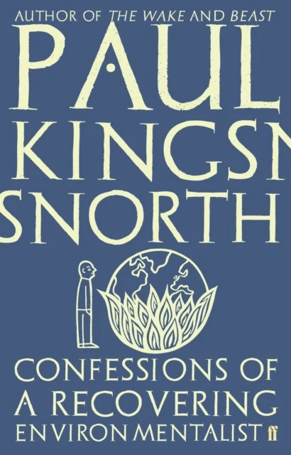 Confessions of a Recovering Environmentalist av Paul Kingsnorth