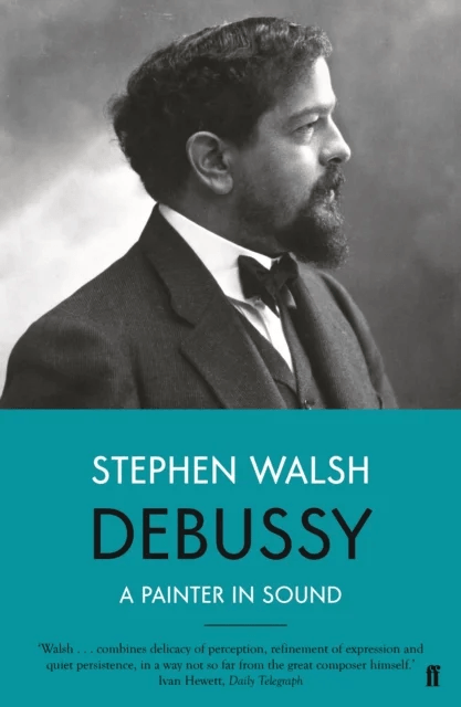 Debussy av Professor Stephen Walsh