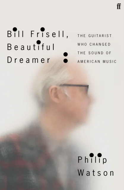 Bill Frisell, Beautiful Dreamer av Philip Watson