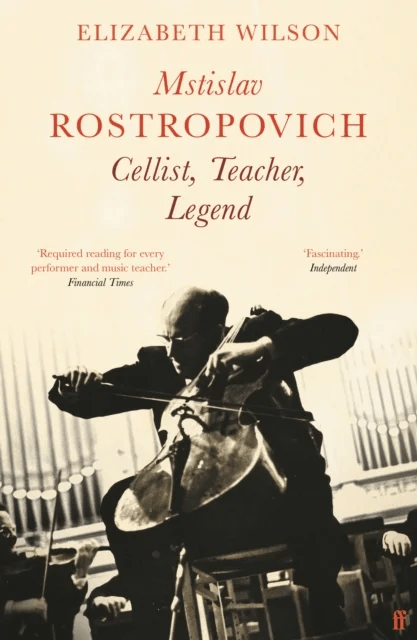 Mstislav Rostropovich: Cellist, Teacher, Legend av Elizabeth Wilson