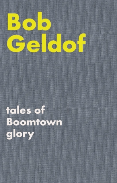 Tales of Boomtown Glory av Bob Geldof