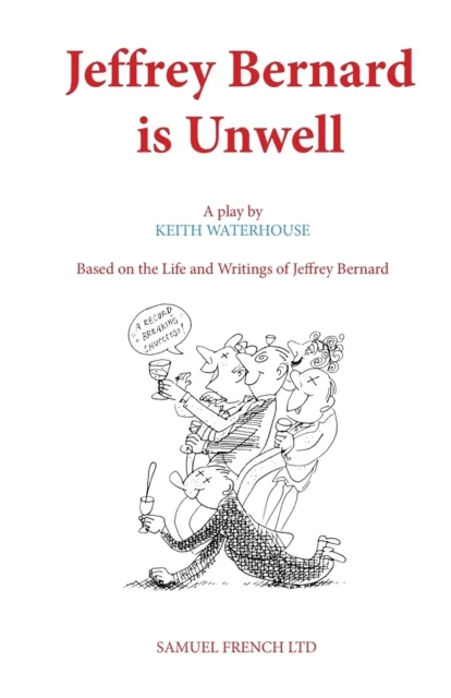 Jeffrey Bernard is Unwell av Keith Waterhouse