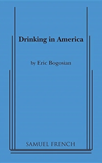 Drinking in America av Eric Bogosian