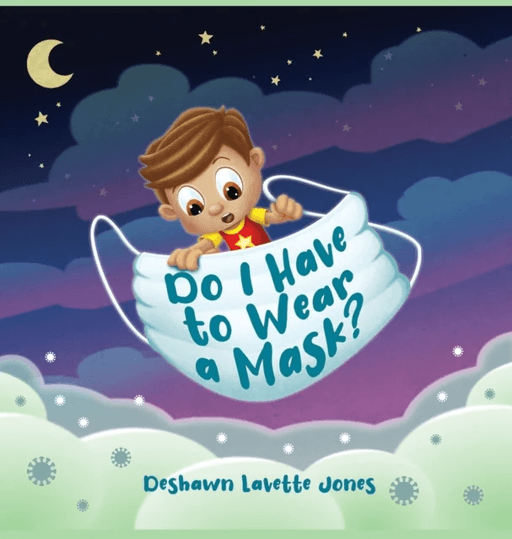 Do I Have to Wear a Mask av Deshawn L Jones