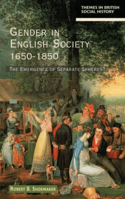 Gender in English Society 1650-1850 av Robert B. Shoemaker