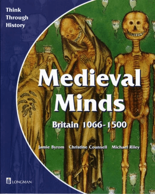 Medieval Minds Pupil's Book Britain 1066-1500 av Jamie Byrom, Christine Counsell, Michael Riley