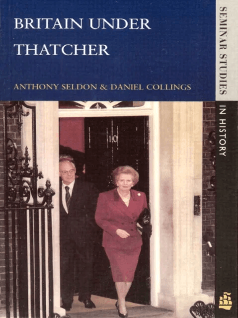 Britain under Thatcher av Anthony Seldon, Daniel Collings