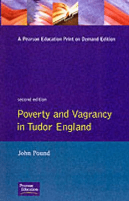 Poverty and Vagrancy in Tudor England av John F. Pound