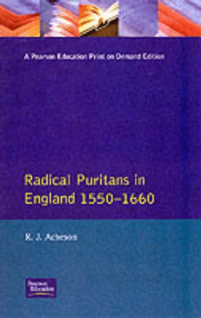 Radical Puritans in England 1550 - 1660 av R.J. Acheson