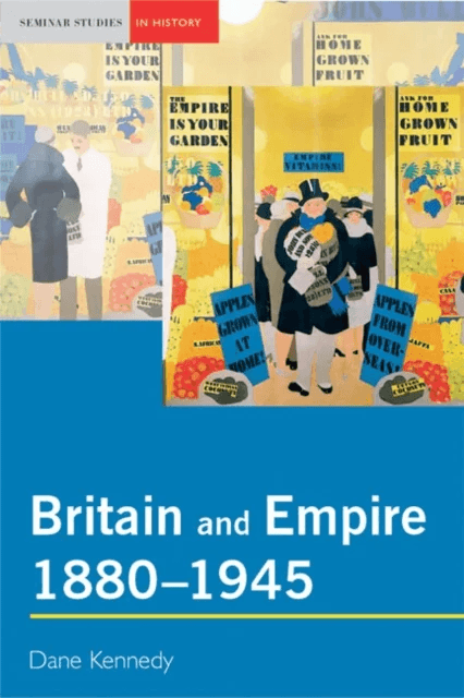 Britain and Empire, 1880-1945 av Dane Kennedy