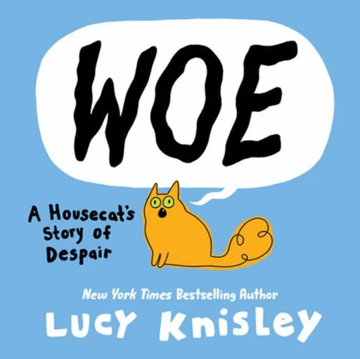 Woe: A Housecat's Story of Despair av Lucy Knisley