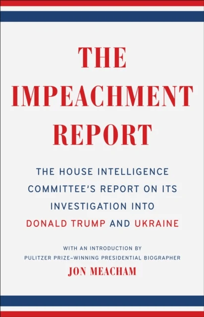 The Impeachment Report av House Intelligence Committee, Jon Meacham