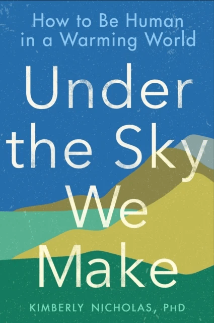 Under The Sky We Make av Kimberly Nicholas