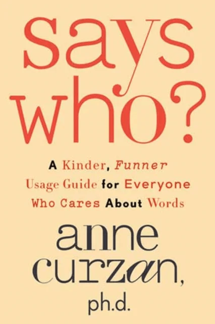Says Who? av Anne Curzan