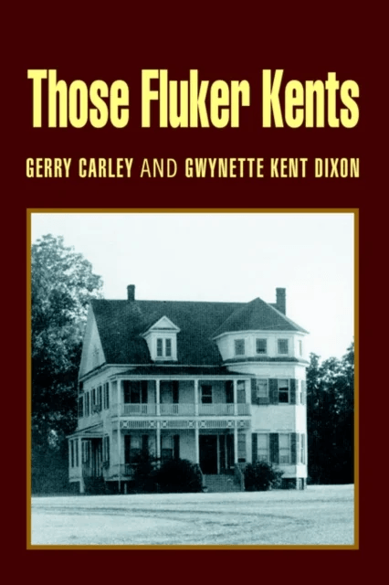 Those Fluker Kents av Gerry Carley, Gwynette Kent Dixon