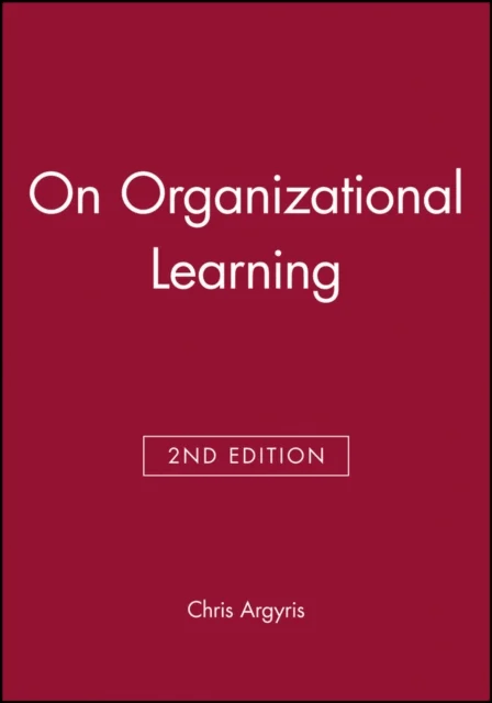 On Organizational Learning av Chris (Harvard University) Argyris