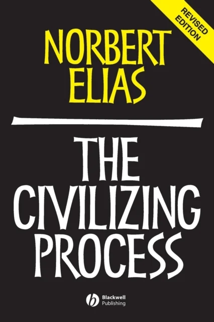 The Civilizing Process av Norbert (Late of Universities of Leicester Ghana Frankfurt and Bielefeld) Elias