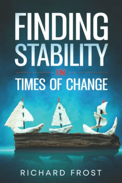 Finding Stability in Times of Change av Richard Frost