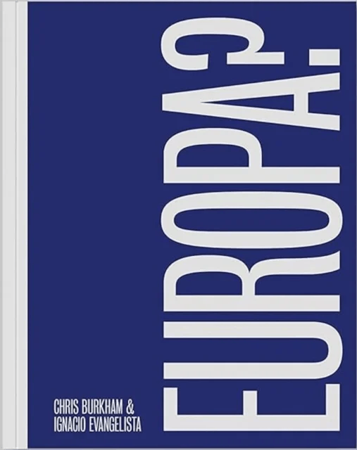 Europa? av Chris Burkham, Ignacio Evangelista