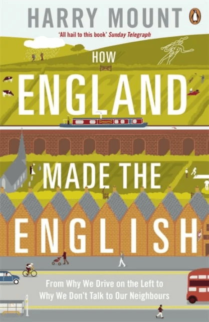 How England Made the English av Harry Mount