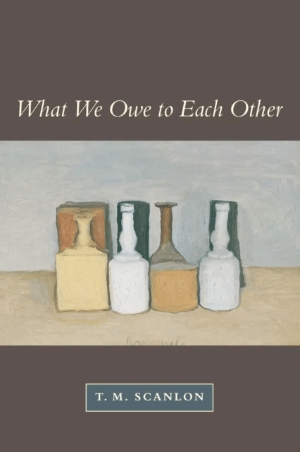 What We Owe to Each Other av T. M. Scanlon