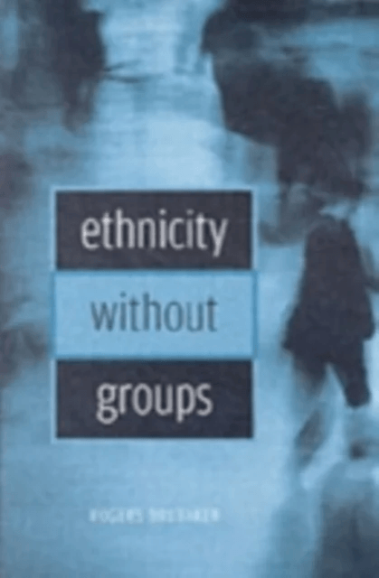 Ethnicity without Groups av Rogers Brubaker
