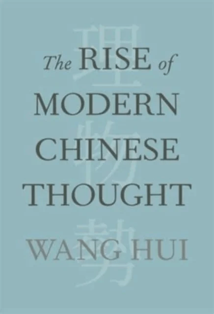 The Rise of Modern Chinese Thought av Hui Wang